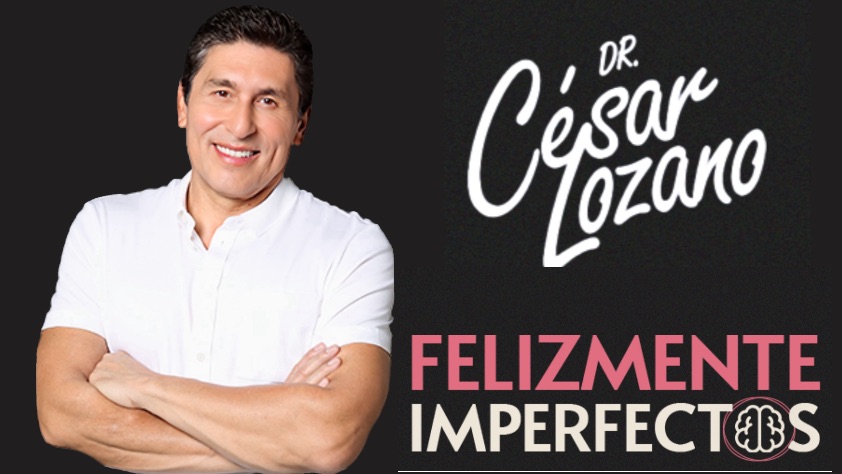 Cesar Lozano: Felizmente Imperfectos
