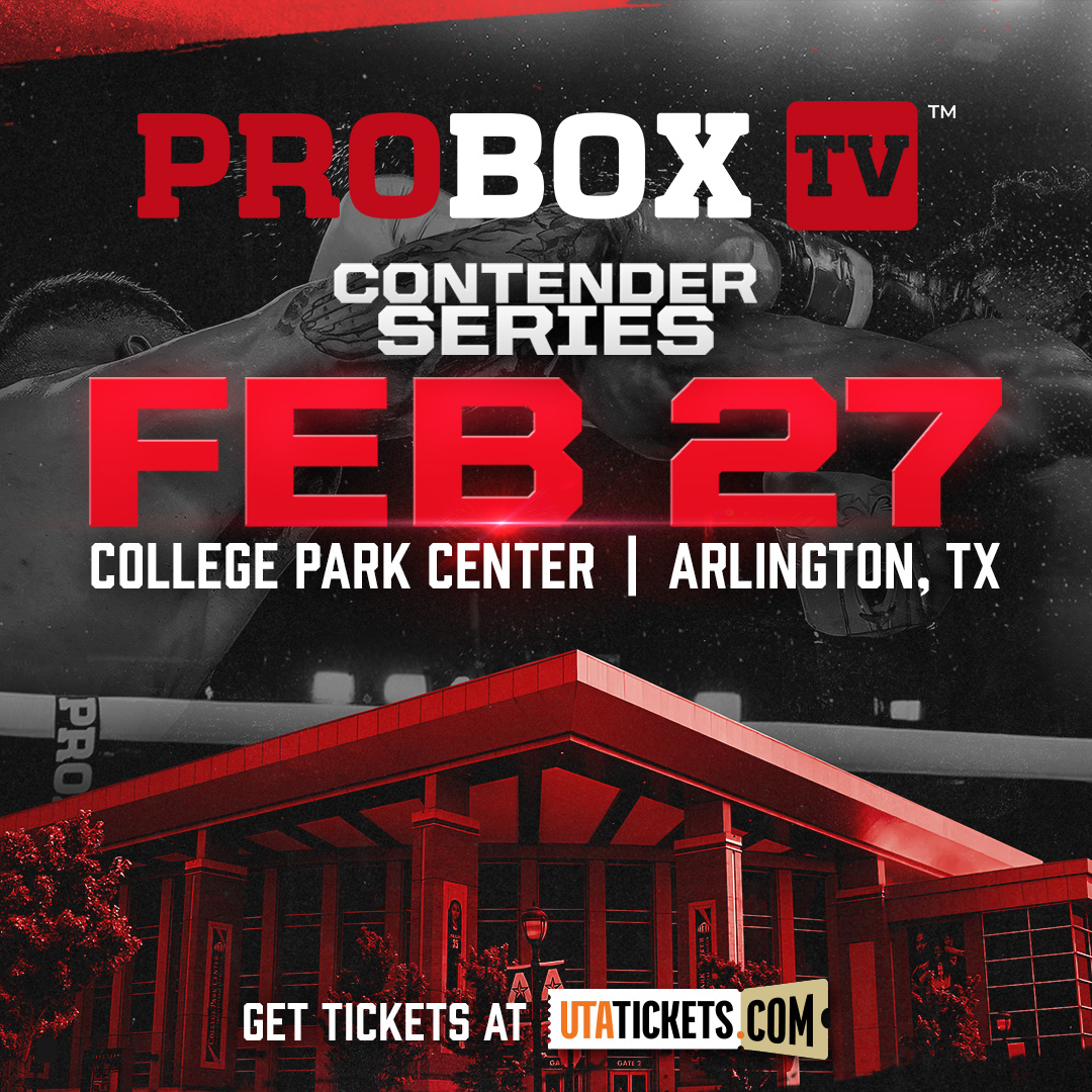 ProBox TV Contender Series February 27, 2026 at College Park Center