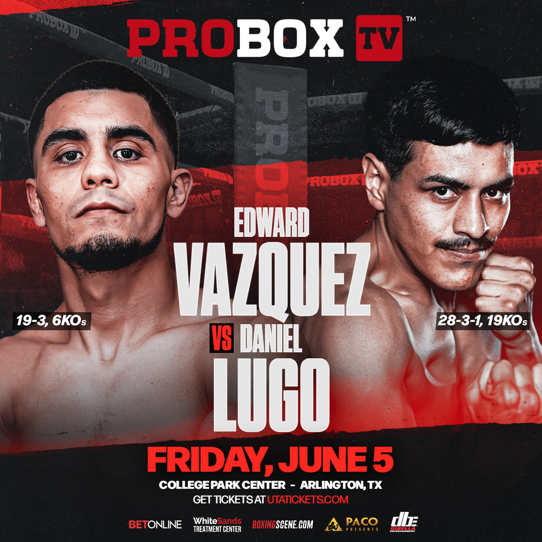 ProBox TV Contender Series June 5, 2026 at College Park Center Vazquez versus Lugo